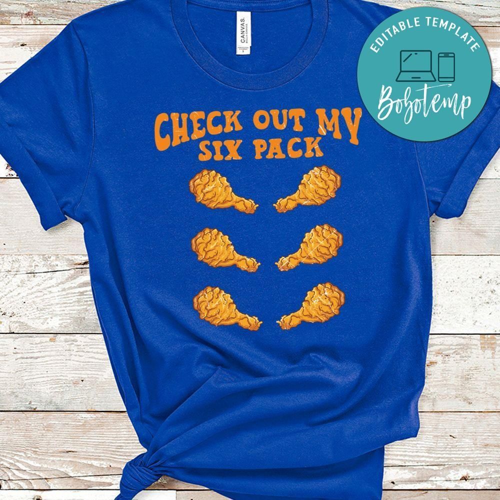 Check out My Six Pack Fried Chicken Shirt