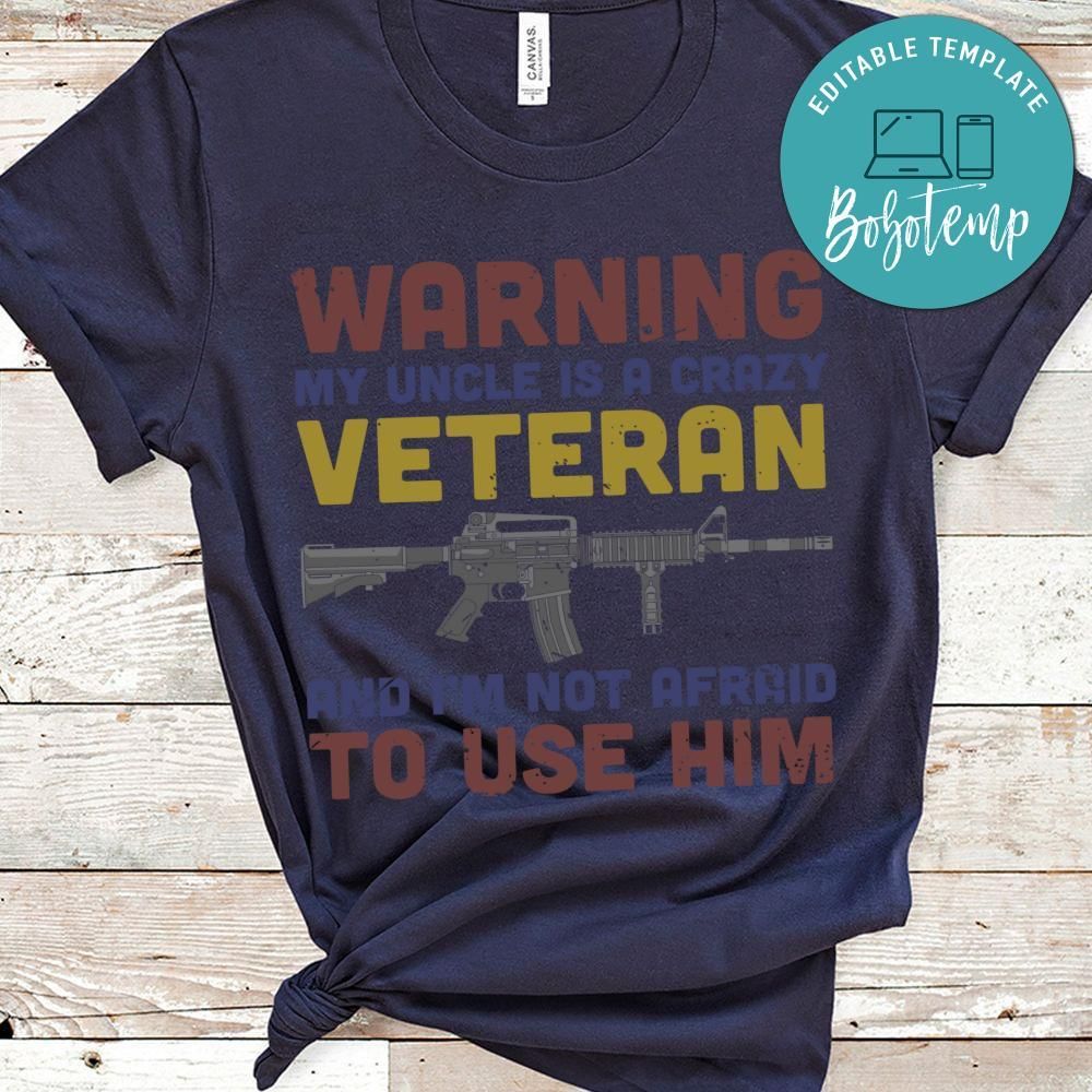 Warning My Uncle Is A crazy veteran shirt