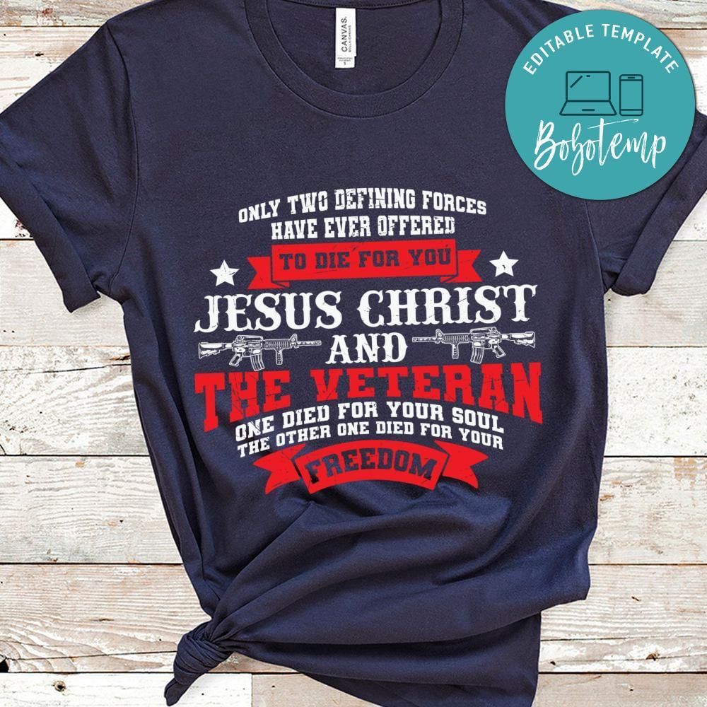 Jesus christ and veteran died for your freedom shirt