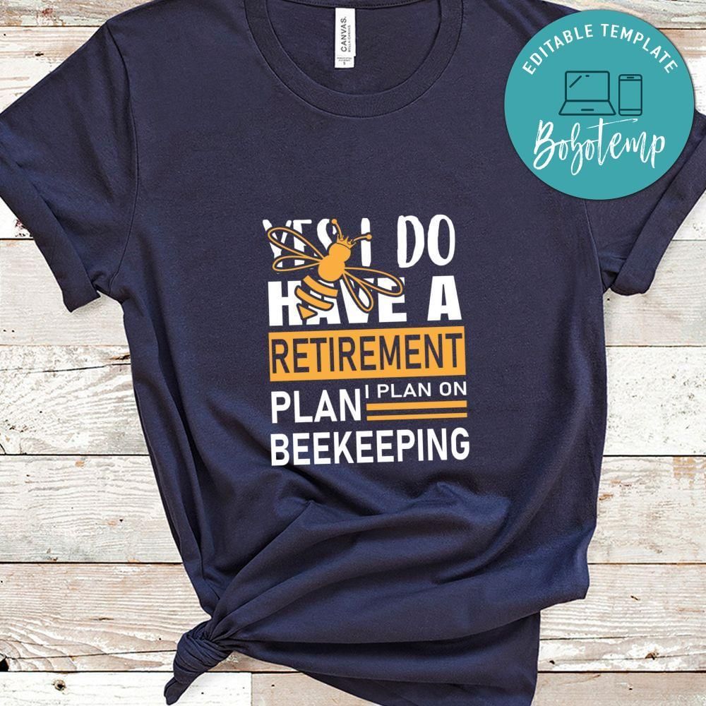 I plan on beekeeping retirement shirt