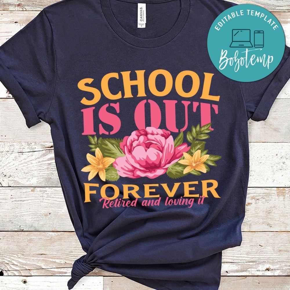 School is out Forever Retired shirt