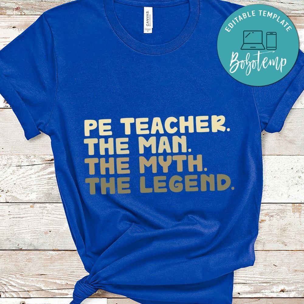 PE Teacher The Man Myth shirt