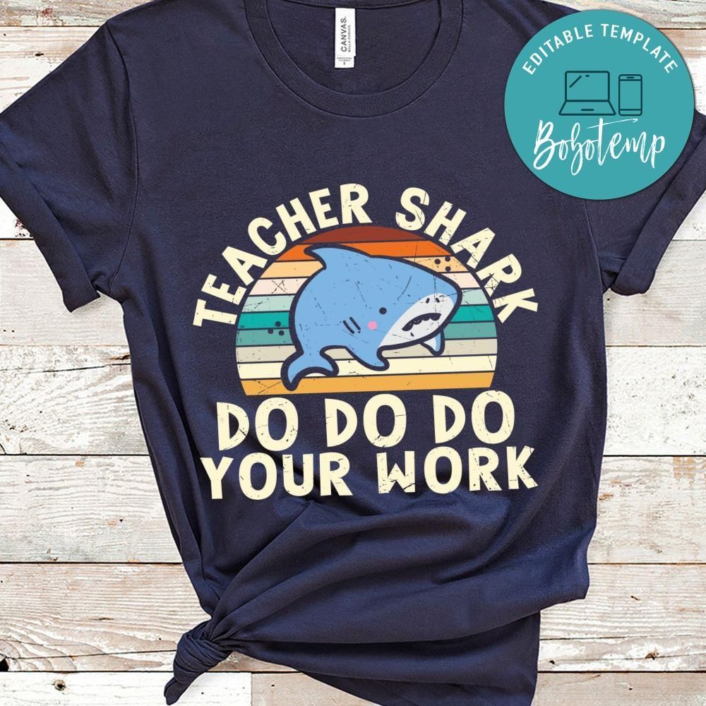 Teacher shark do do do your work shirt