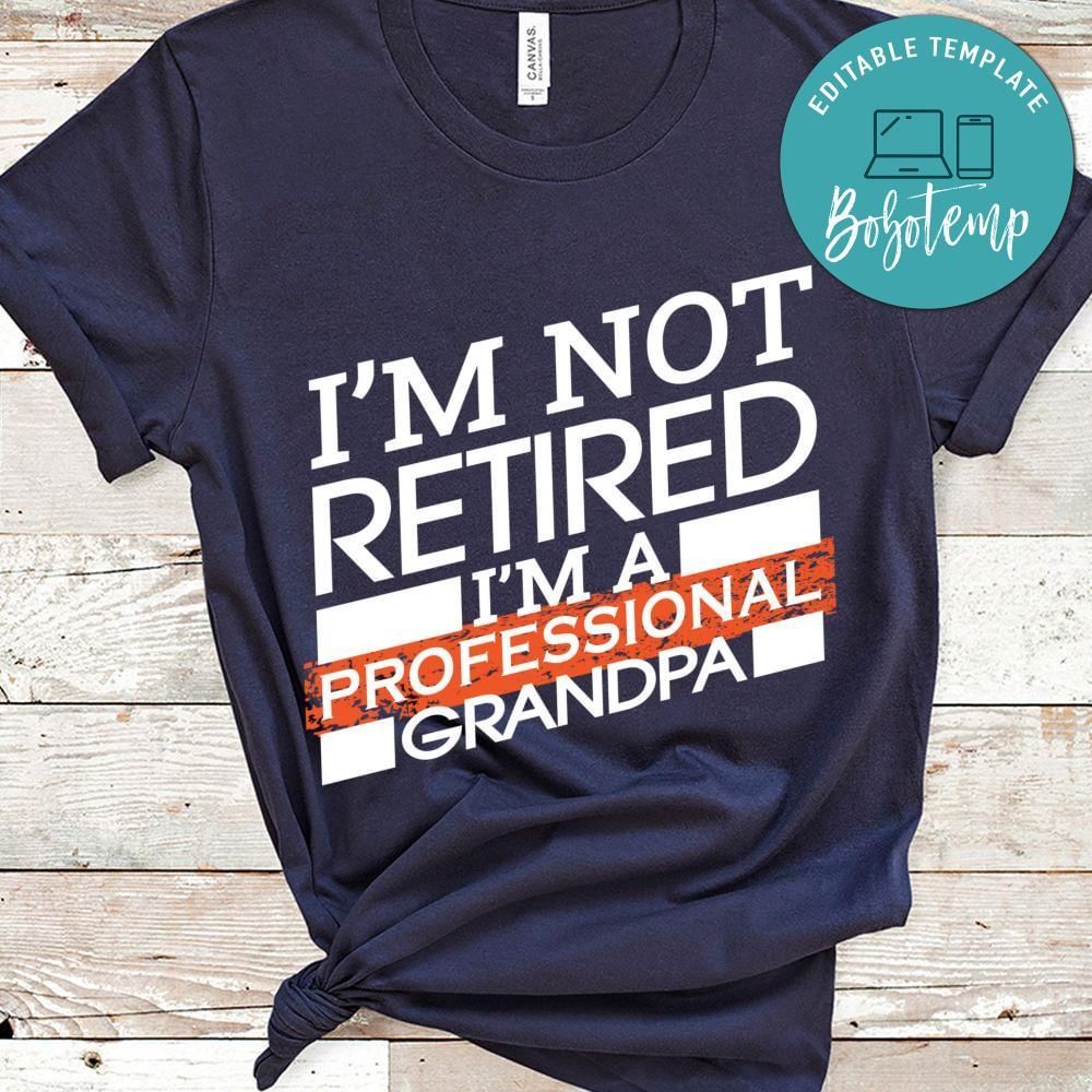 I'm not Retired Im a Professional Grandpa shirt gift