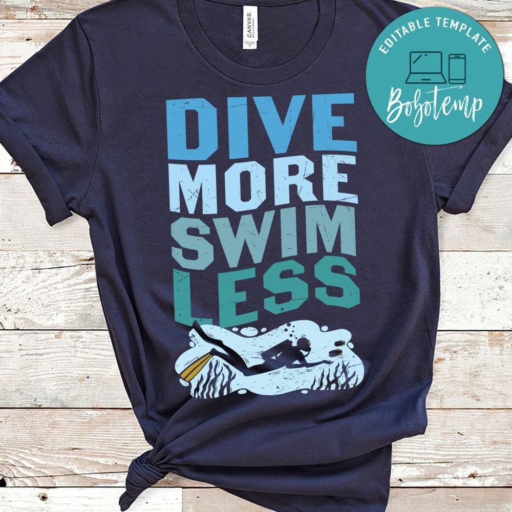 Dive more swim less shirt