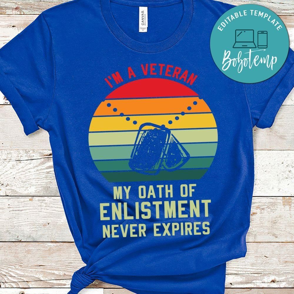 Im a Veteran My Oath of enlistment shirt