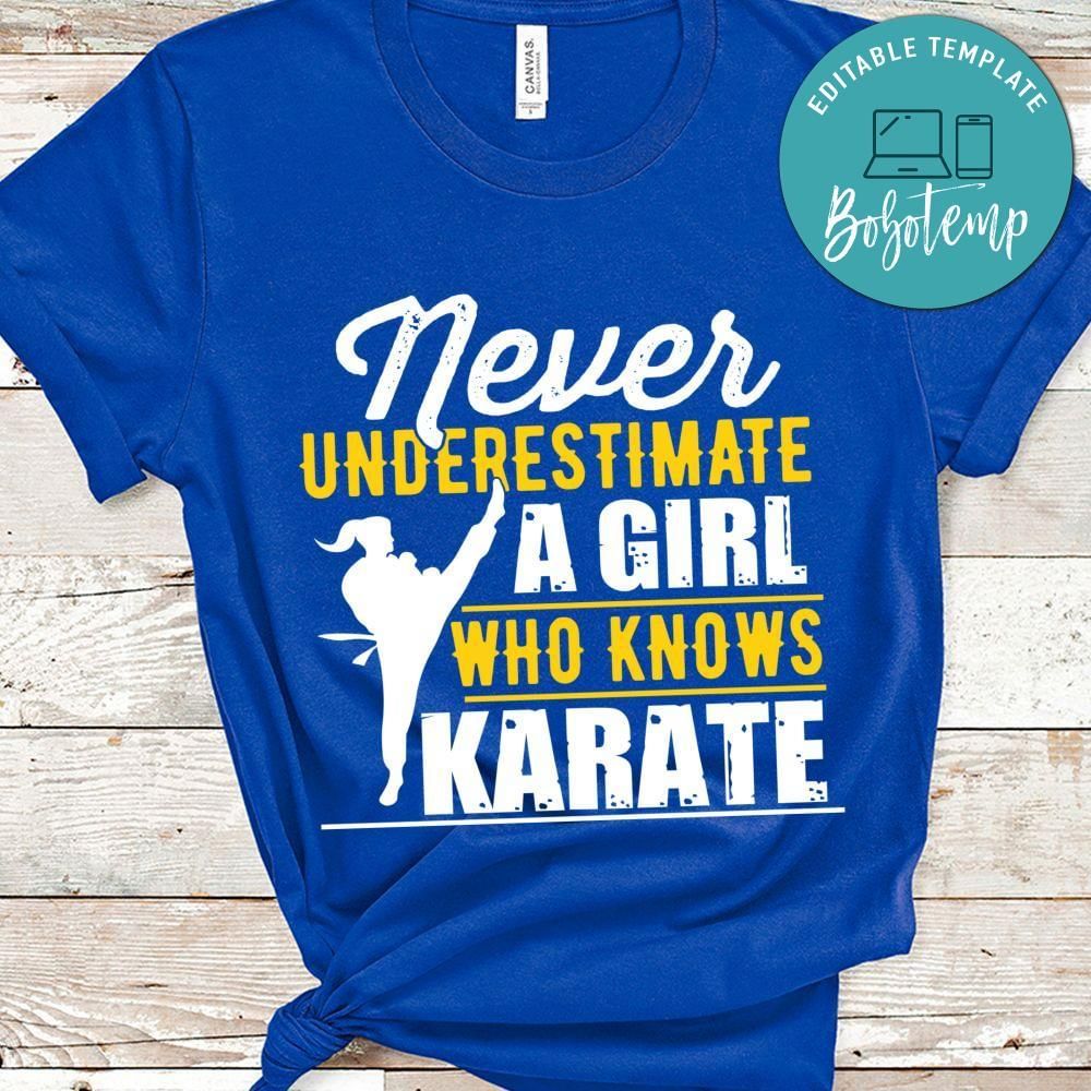 Never underestimate a girl who knows karate shirt