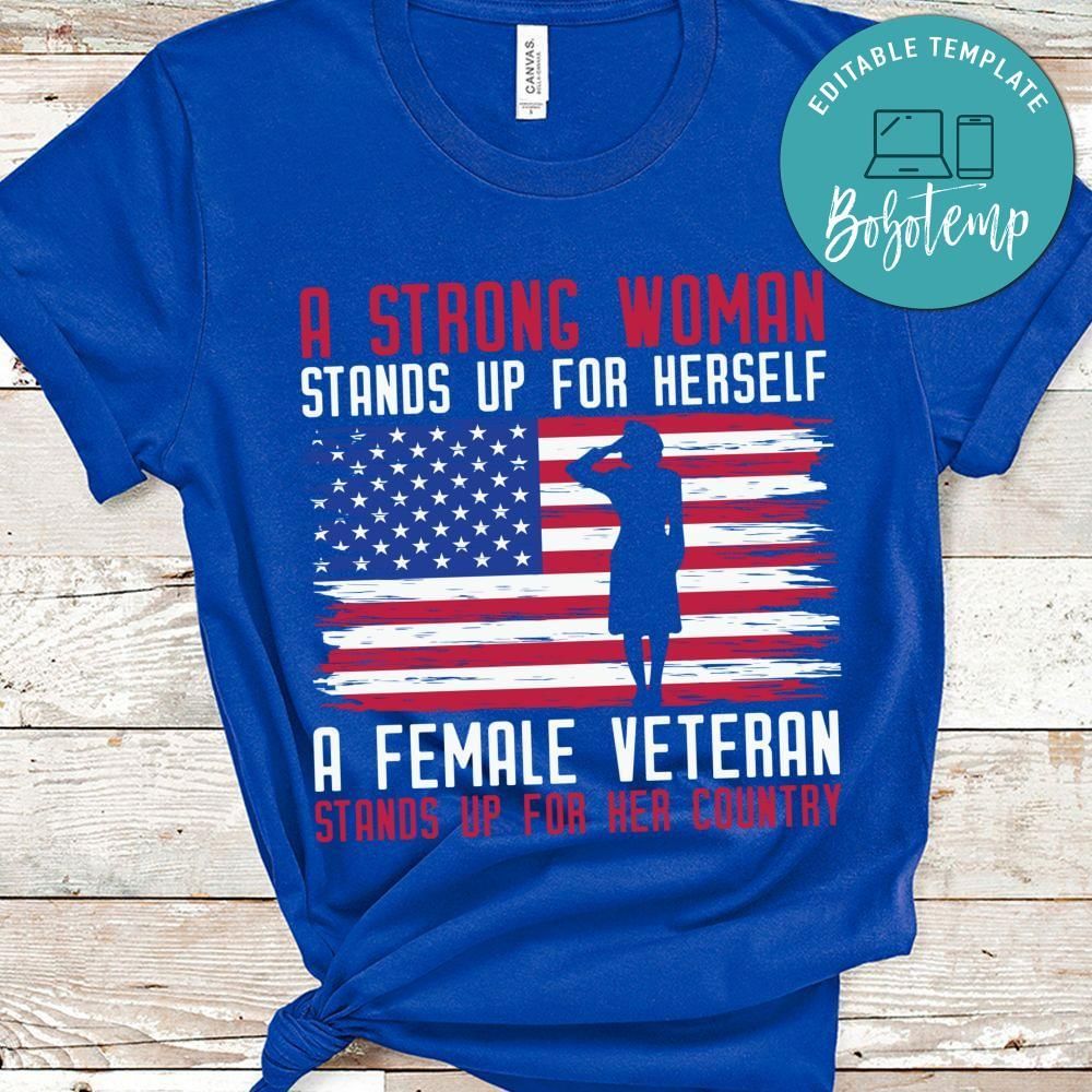 Strong woman stands up for her country veteran shirt