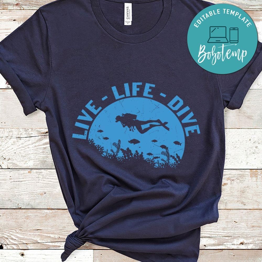Live life dive shirt