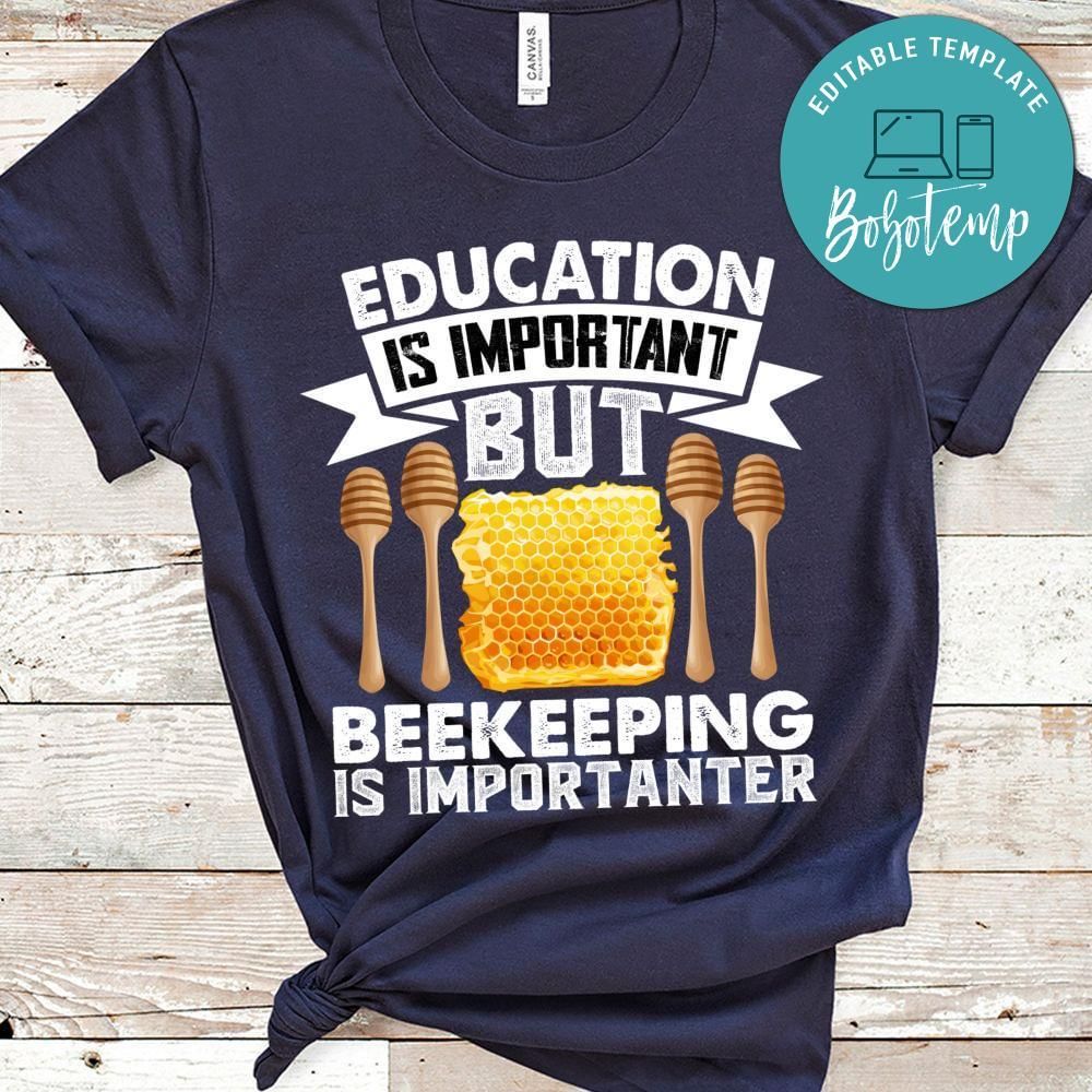 Beekeeping is importanter shirt