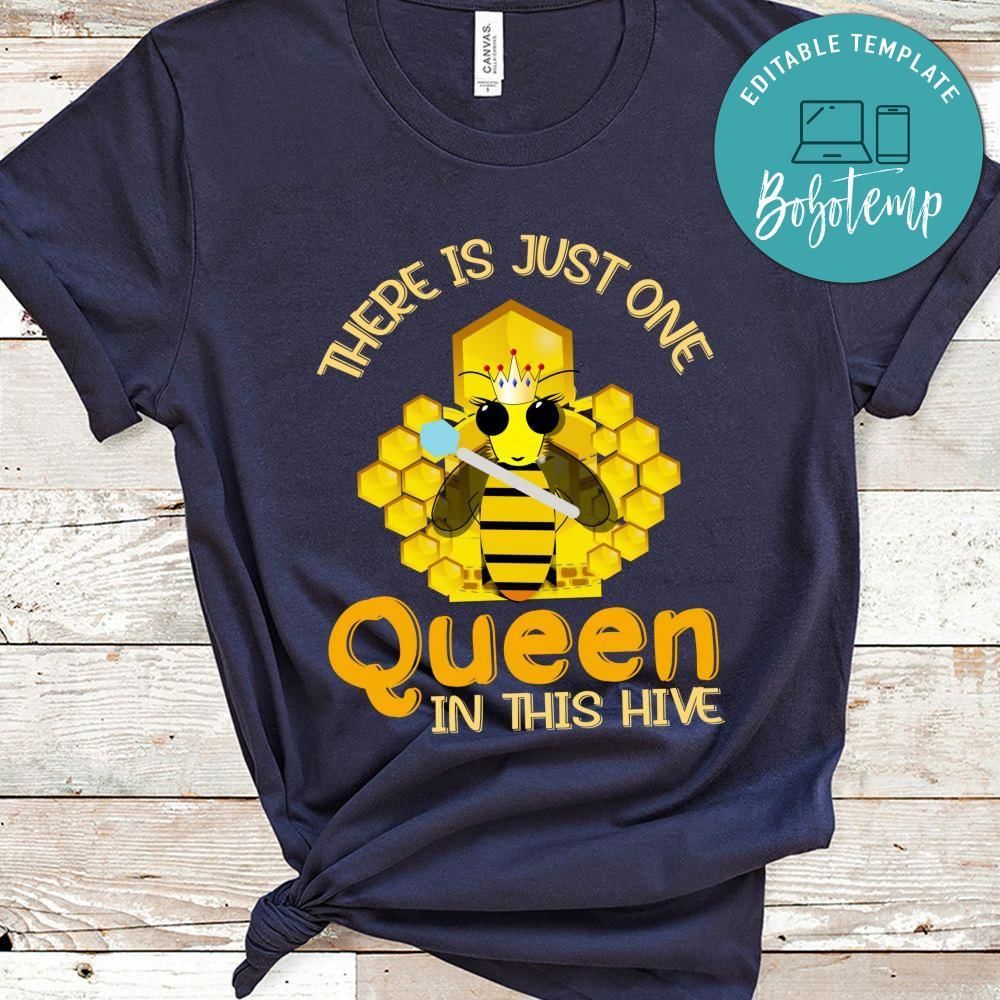 There is just one queen in this hive shirt