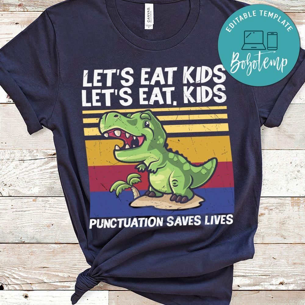 Let's eat kids punctuation saves lives teacher shirt