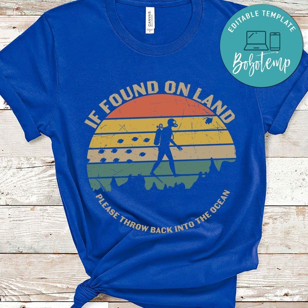 If found on land please throw back into the ocean shirt