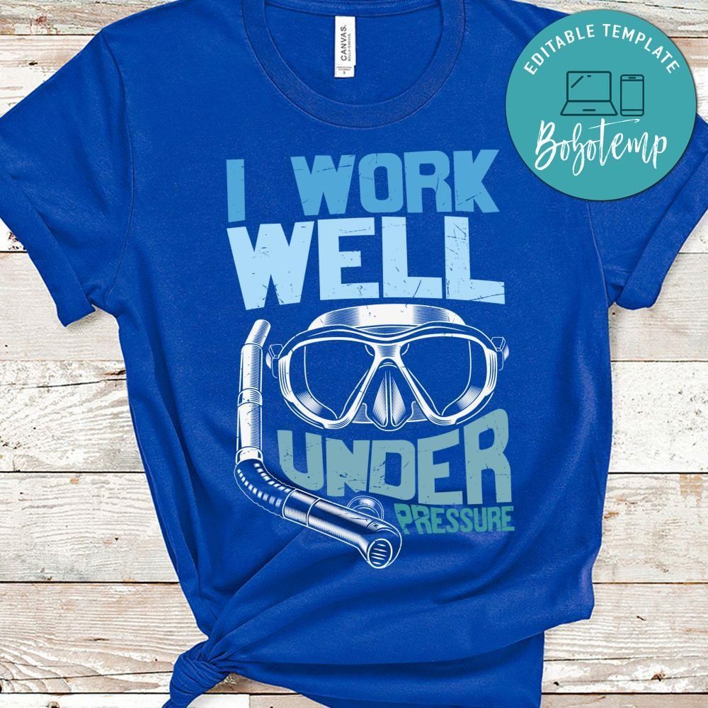 I work well under pressure shirt