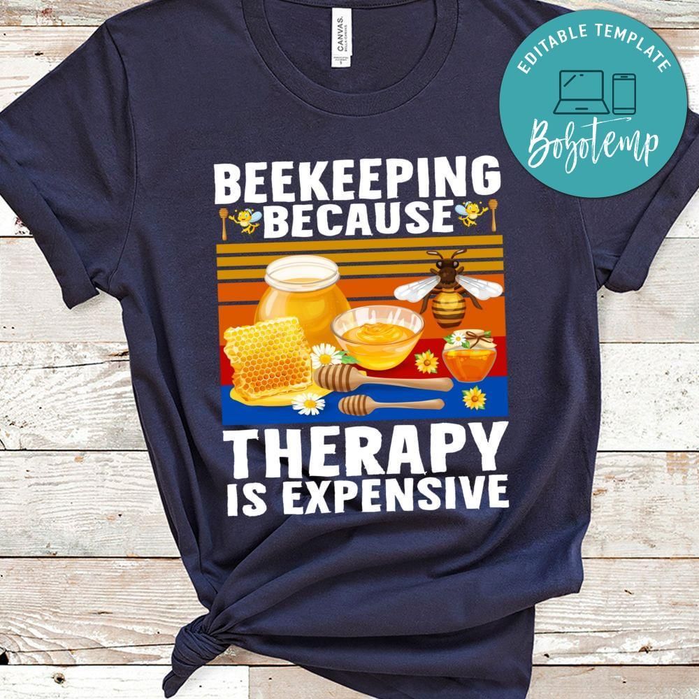 Beekeeping because therapy is expensive shirt