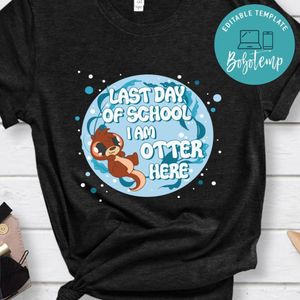 Last day of school i am otter here shirt