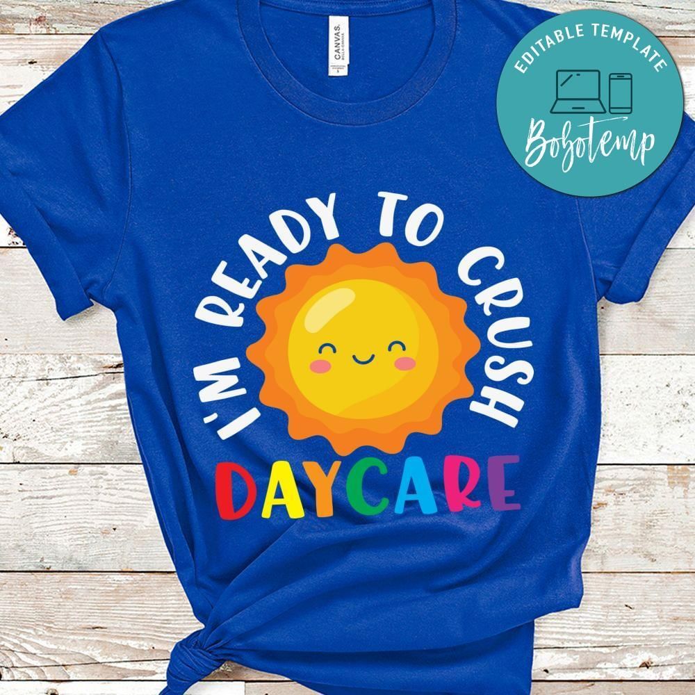 I'm ready to crush daycare teacher shirt