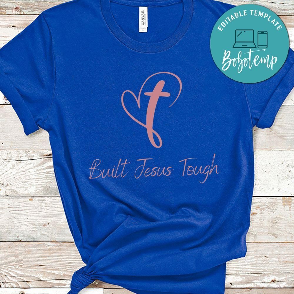 Built Jesus Tough Shirt