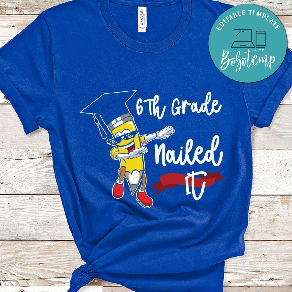 6th grade nailed it shirt