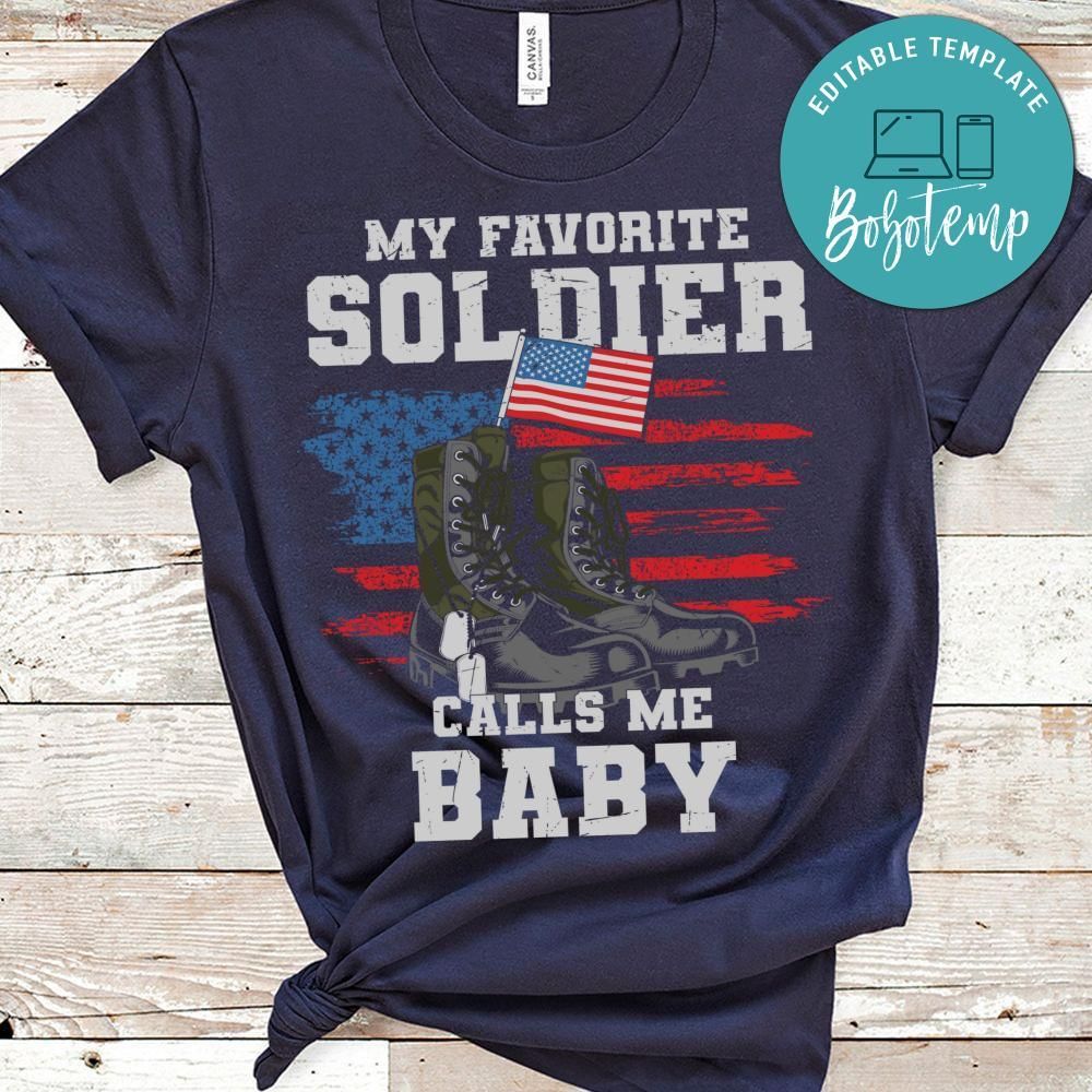 My favorite soldier calls me baby shirt