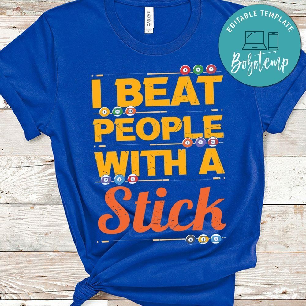 I beat people with a stick billard shirt