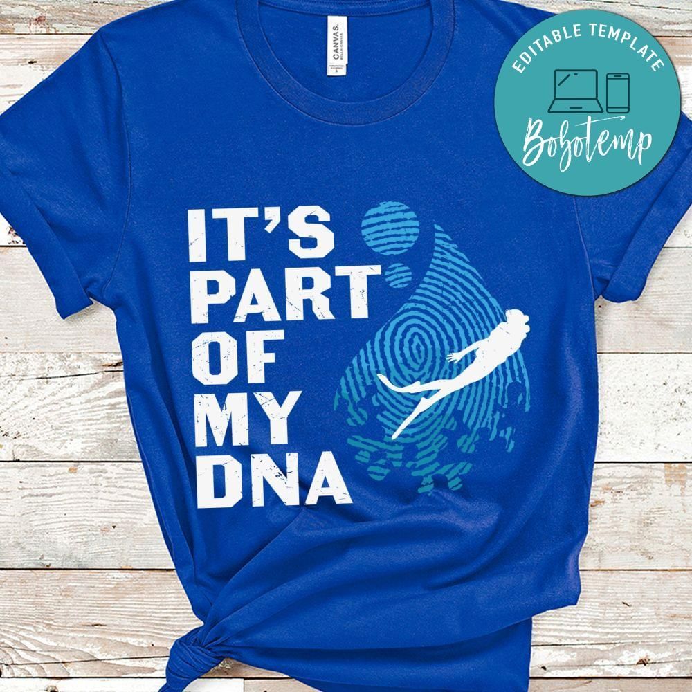 It's part of my DNA shirt