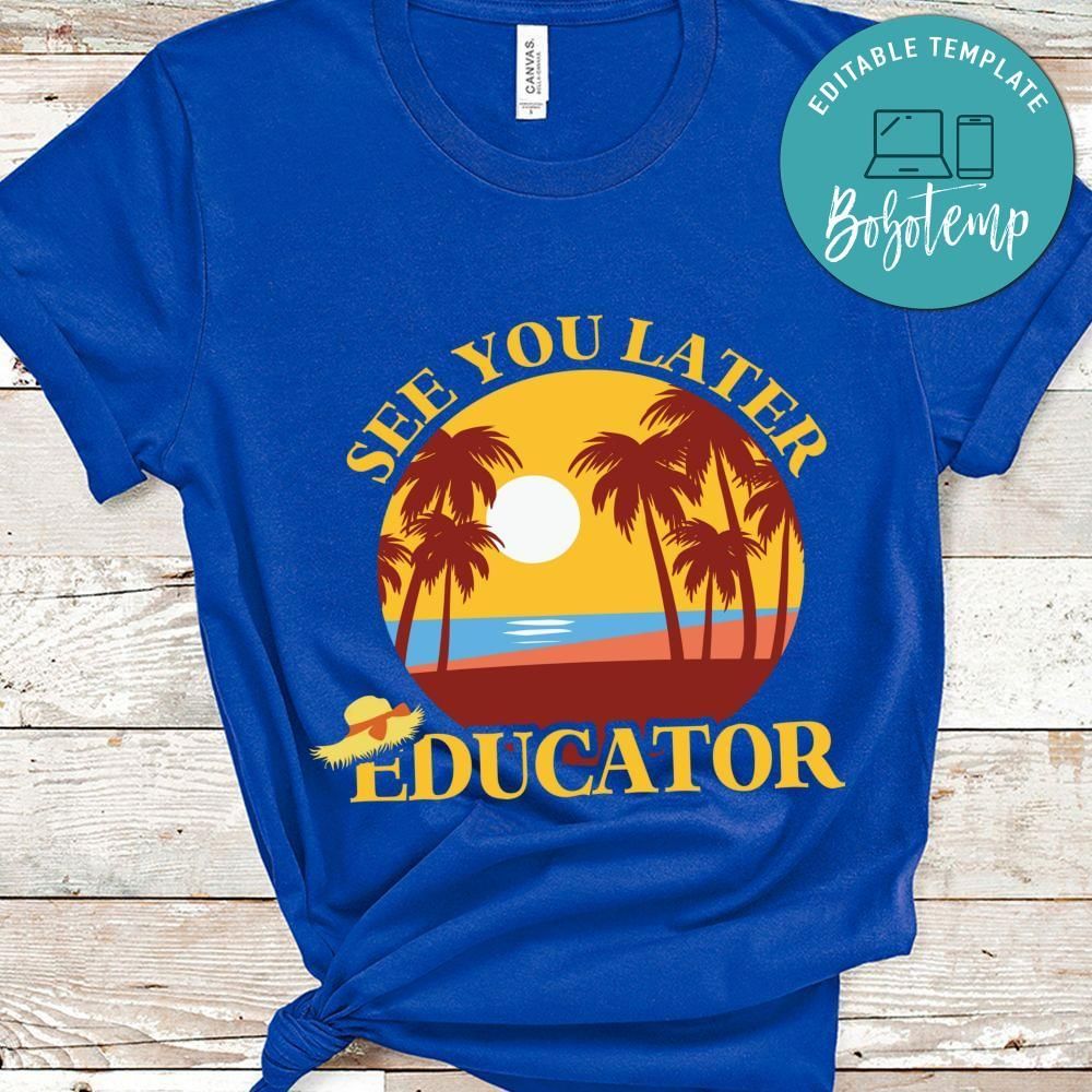See you later educator shirt