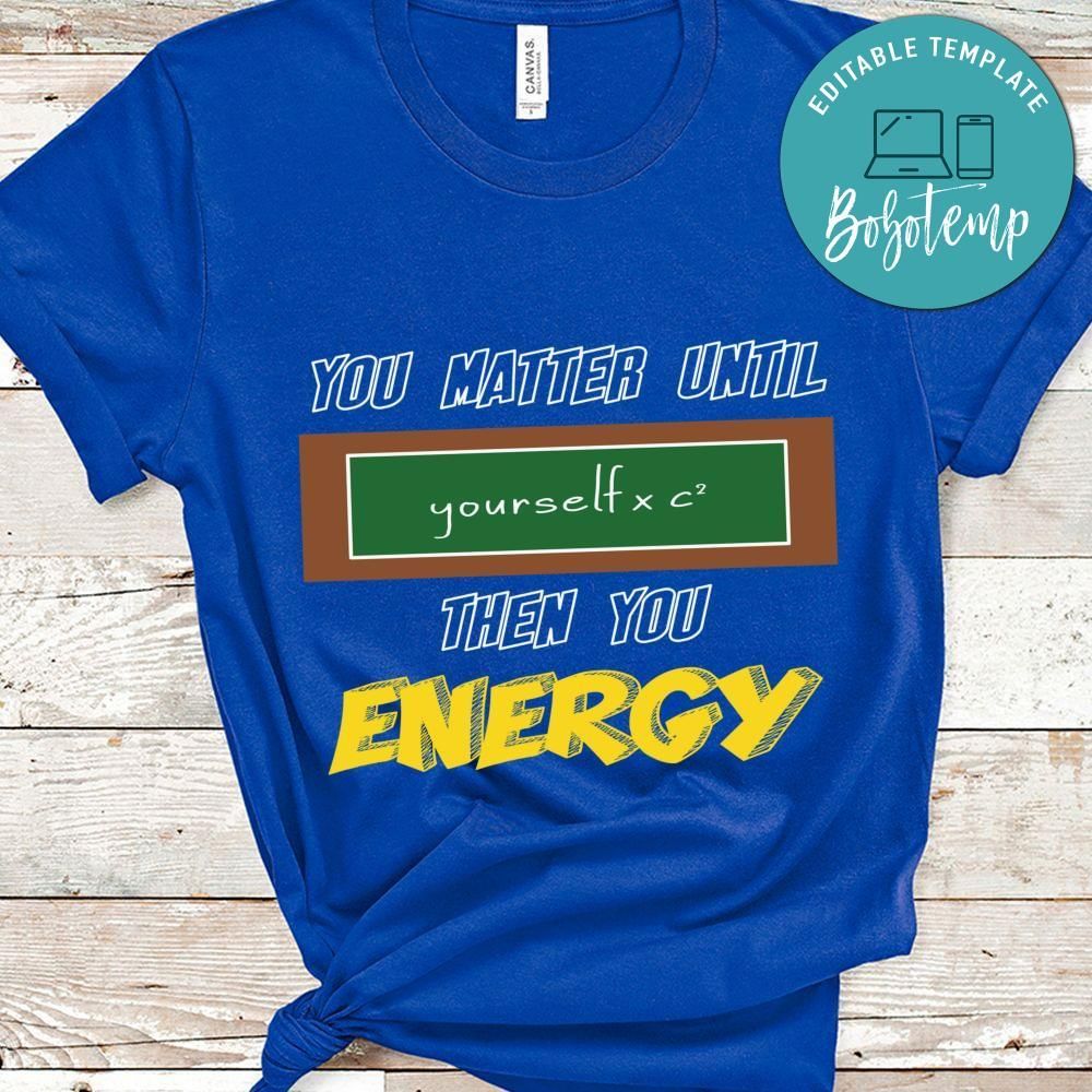 You Matter Until yourself Then You energy teacher shirt
