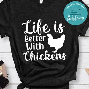 Life Is Better With Chickens Shirt