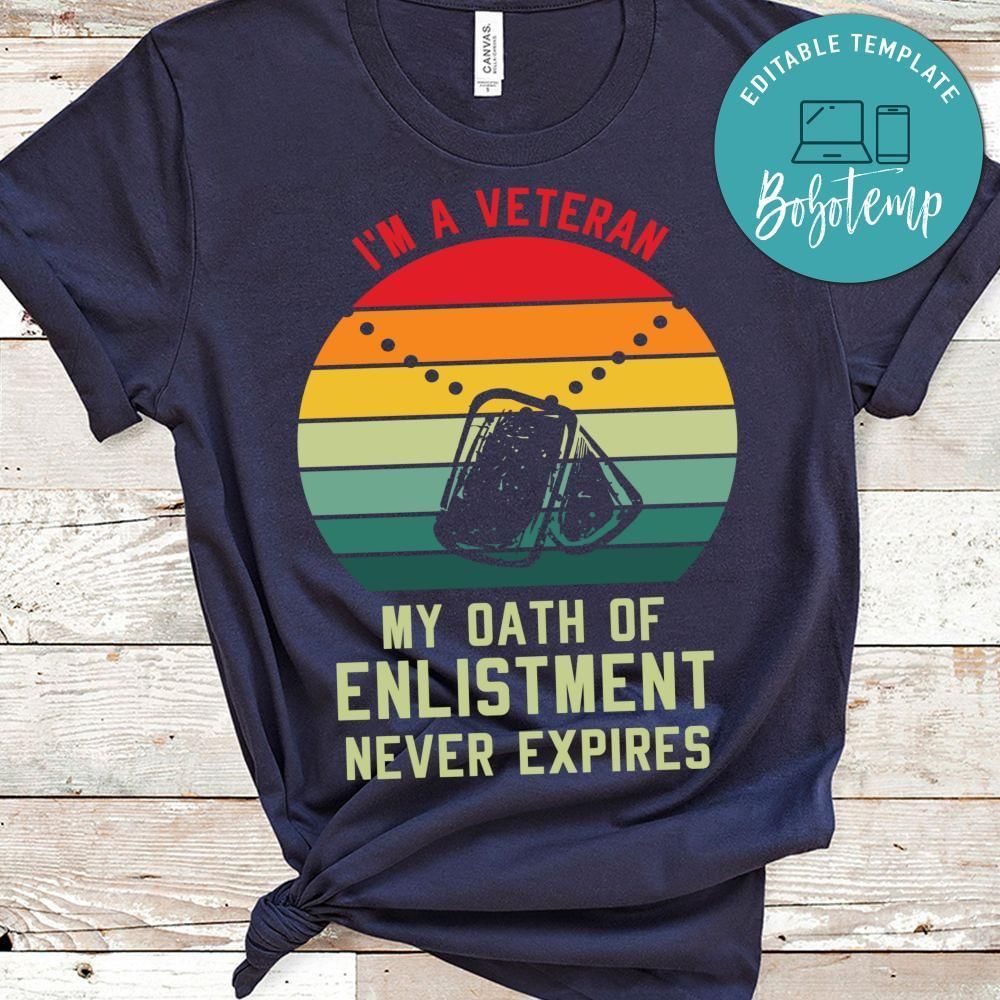 Im a Veteran My Oath of enlistment shirt