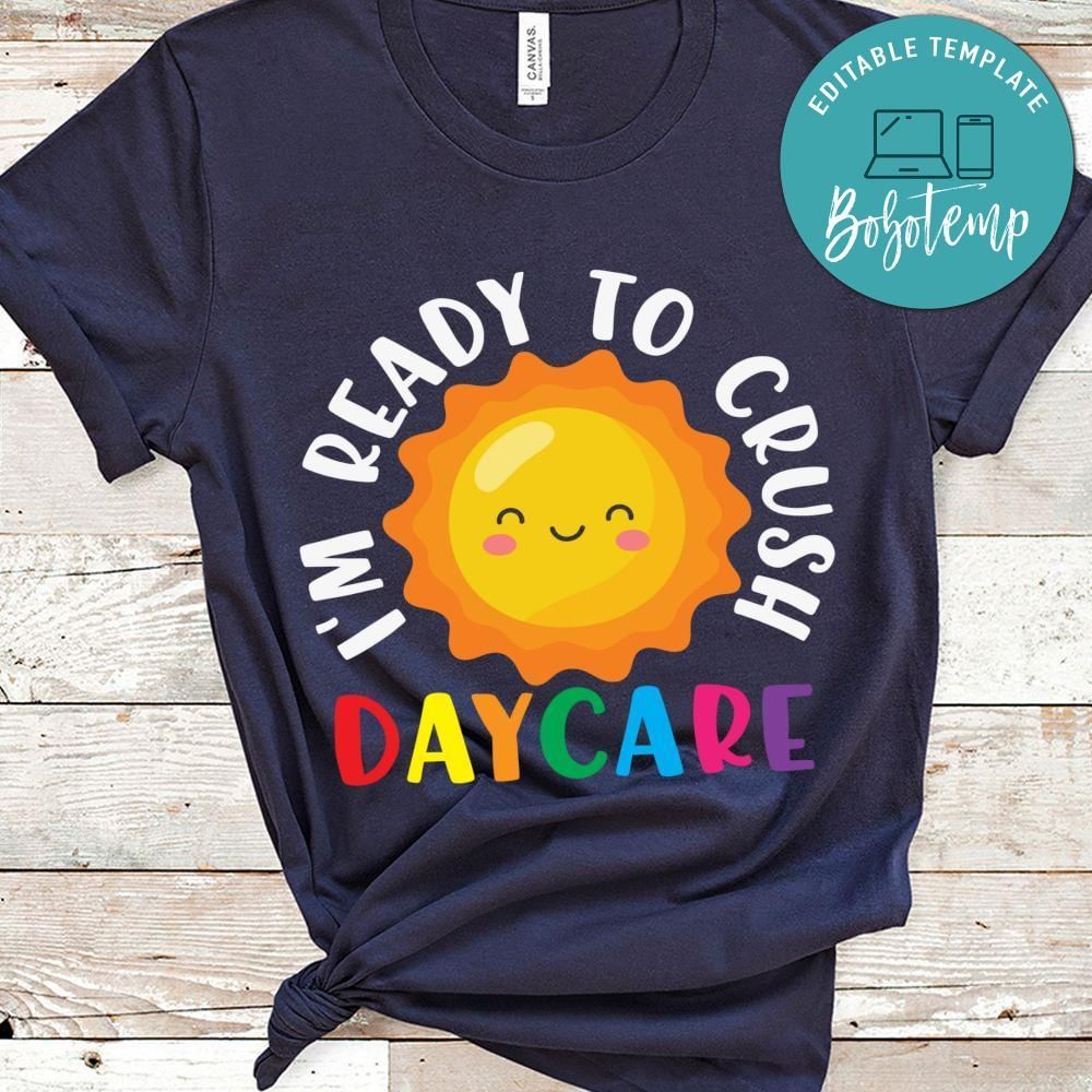 I'm ready to crush daycare teacher shirt
