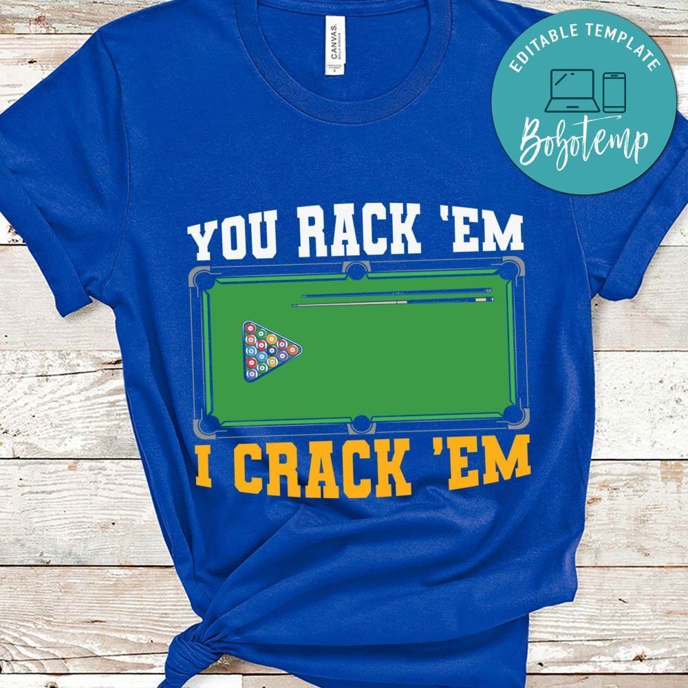 You rack 'em i crack 'em billard shirt