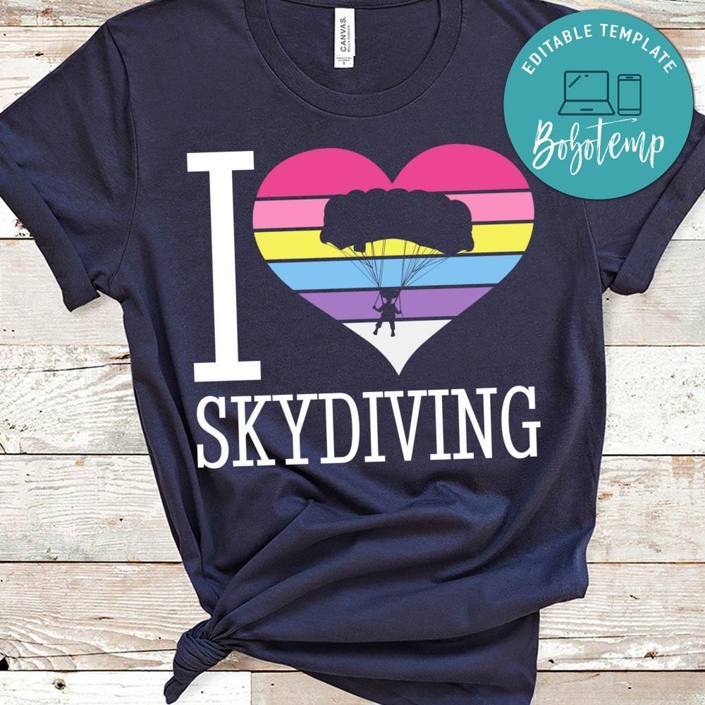 I love skydiving shirt