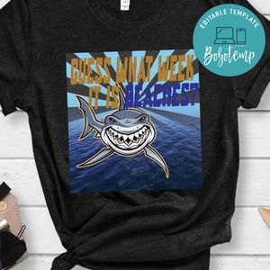 Guess what week it is beaches shark shirt