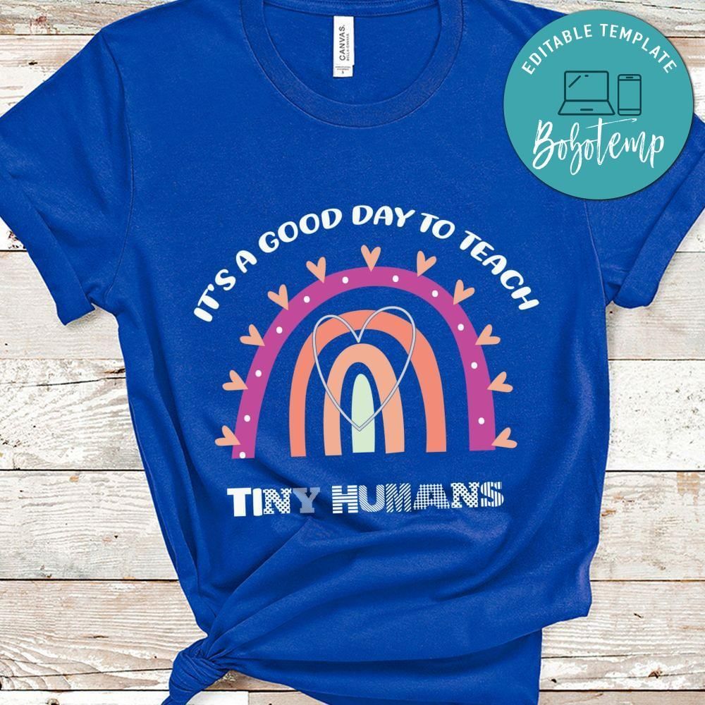 Its A Good Day To teach tiny humans rainbow shirt