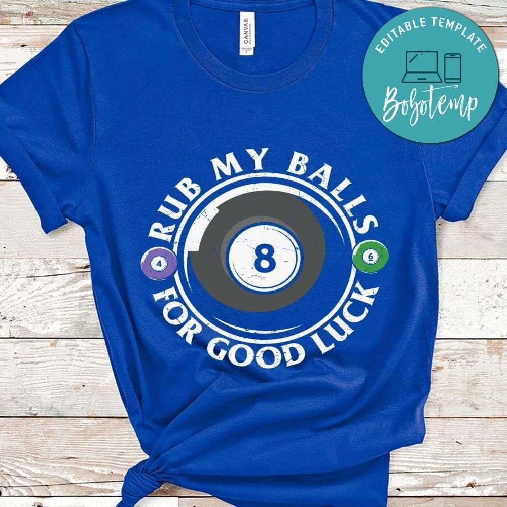 Rub my balls for good luck billard shirt
