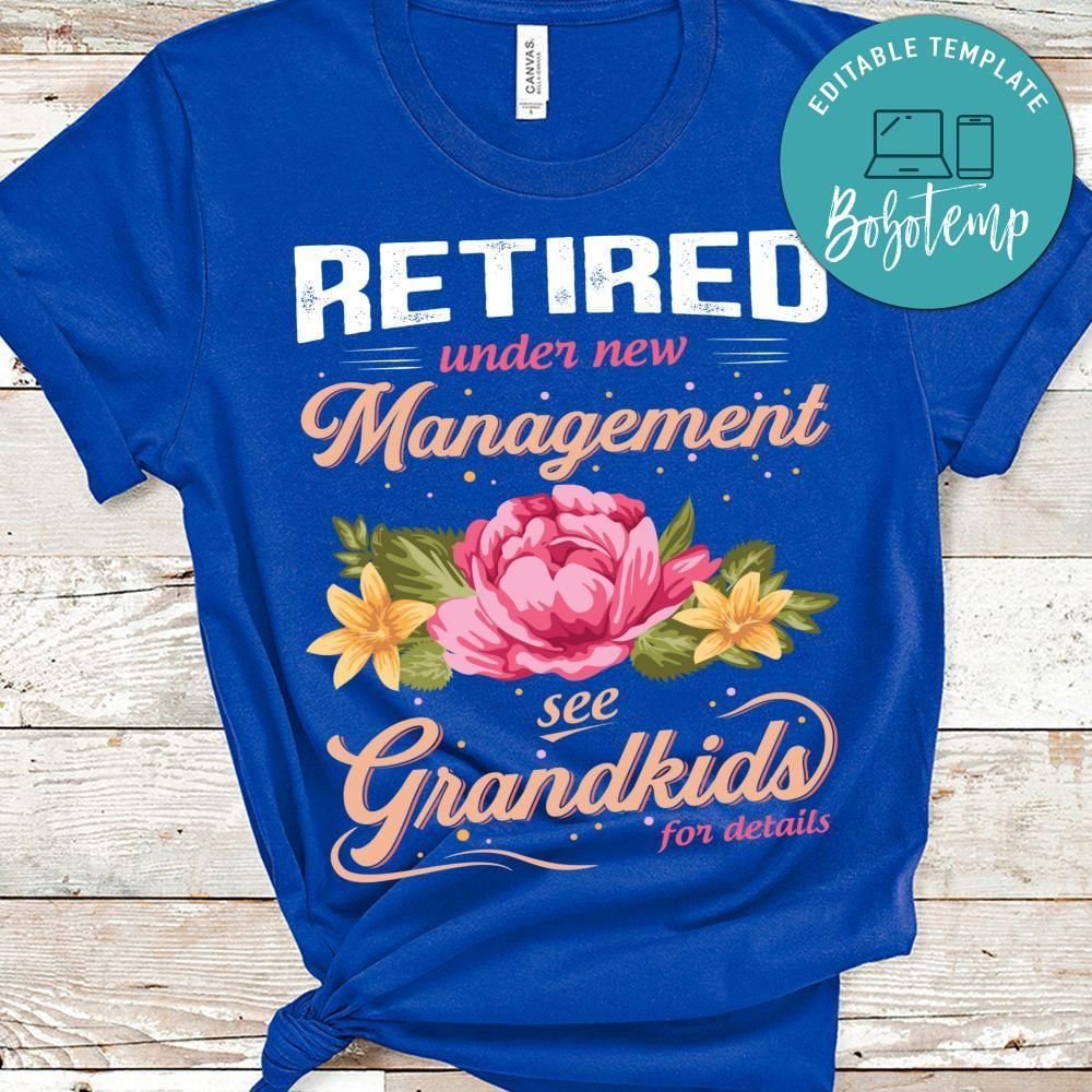 Retired Under New Management Grandkids shirt