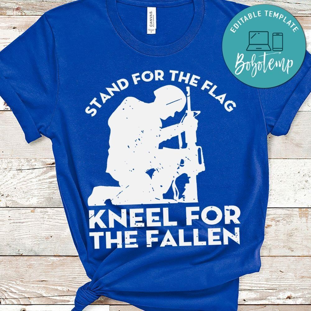 Stand for the flag kneel for the fallen shirt