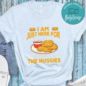 Here For The Nuggies Fried Chicken Shirt