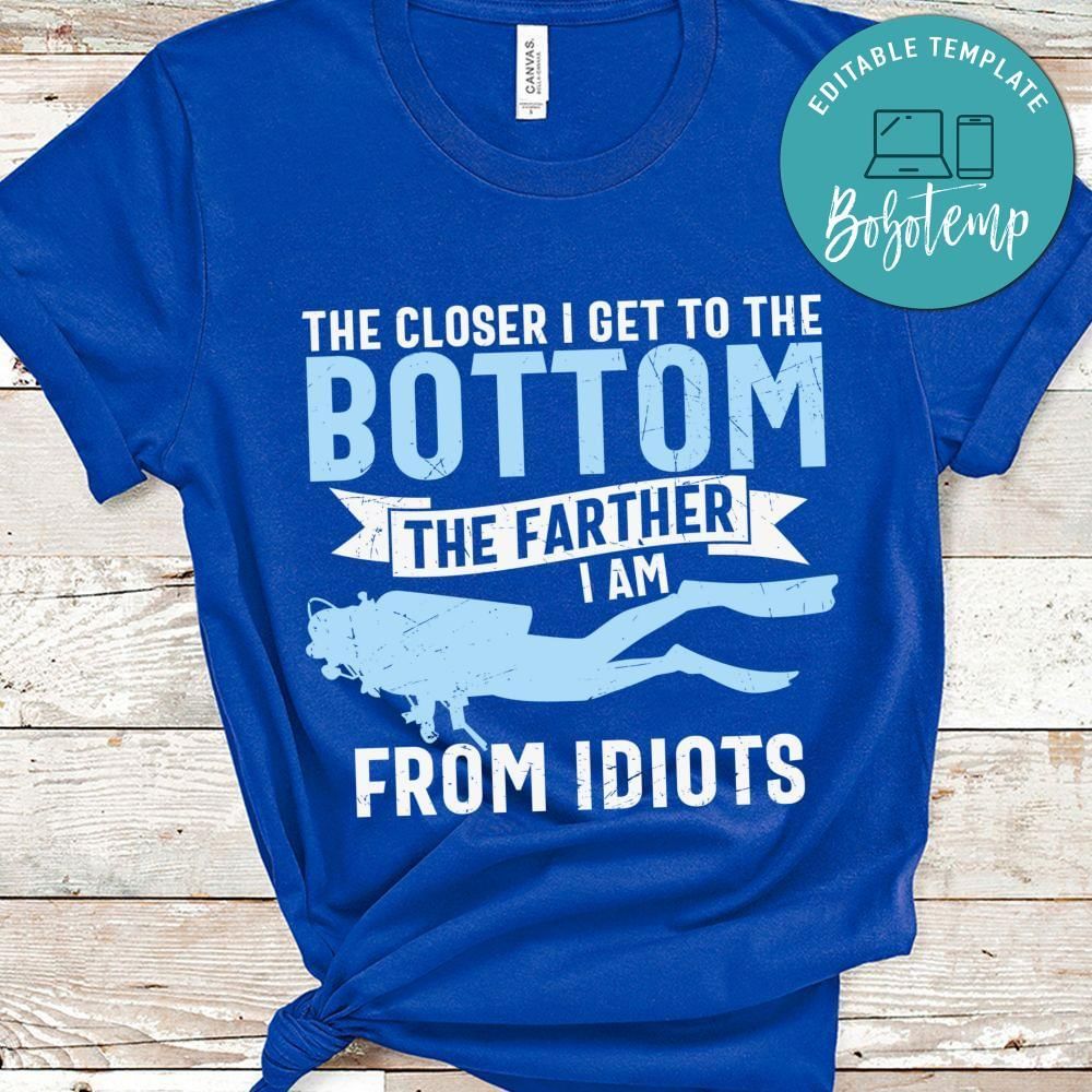 The closer i get to the bottom the father shirt