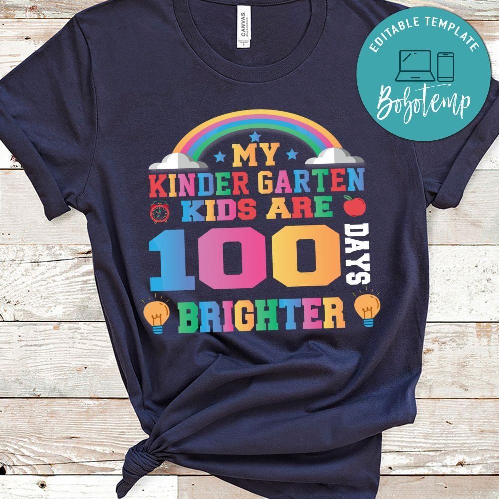 My kinder garten kids are 100 brighter shirt