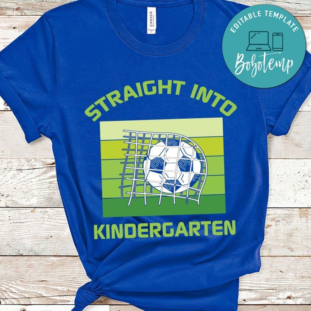 Straight into kindergarten soccer shirt