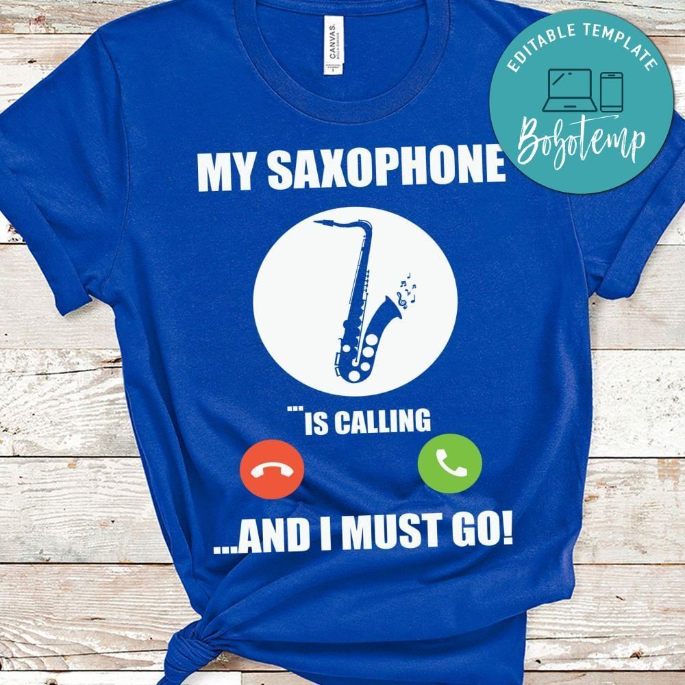 My saxophone is calling shirt
