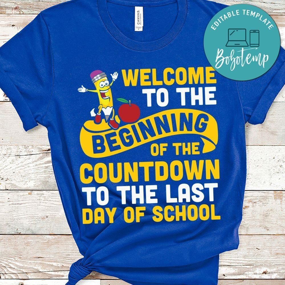 Welcome to the last day of school shirt