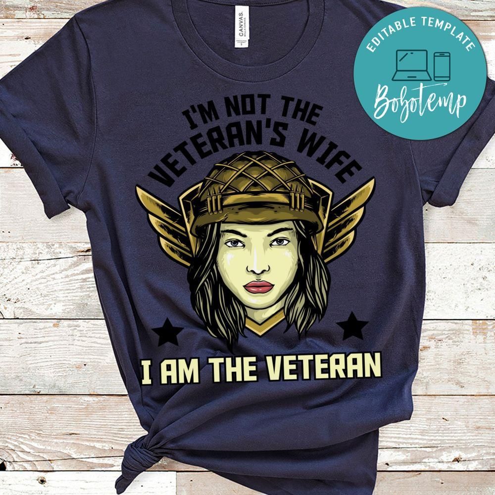 Im Not The Veterans Wife i am veteran shirt