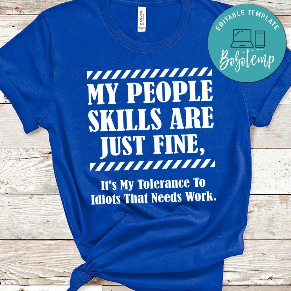 My People Skills Are Just Fine It's My Shirt