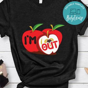 I'm out teacher shirt