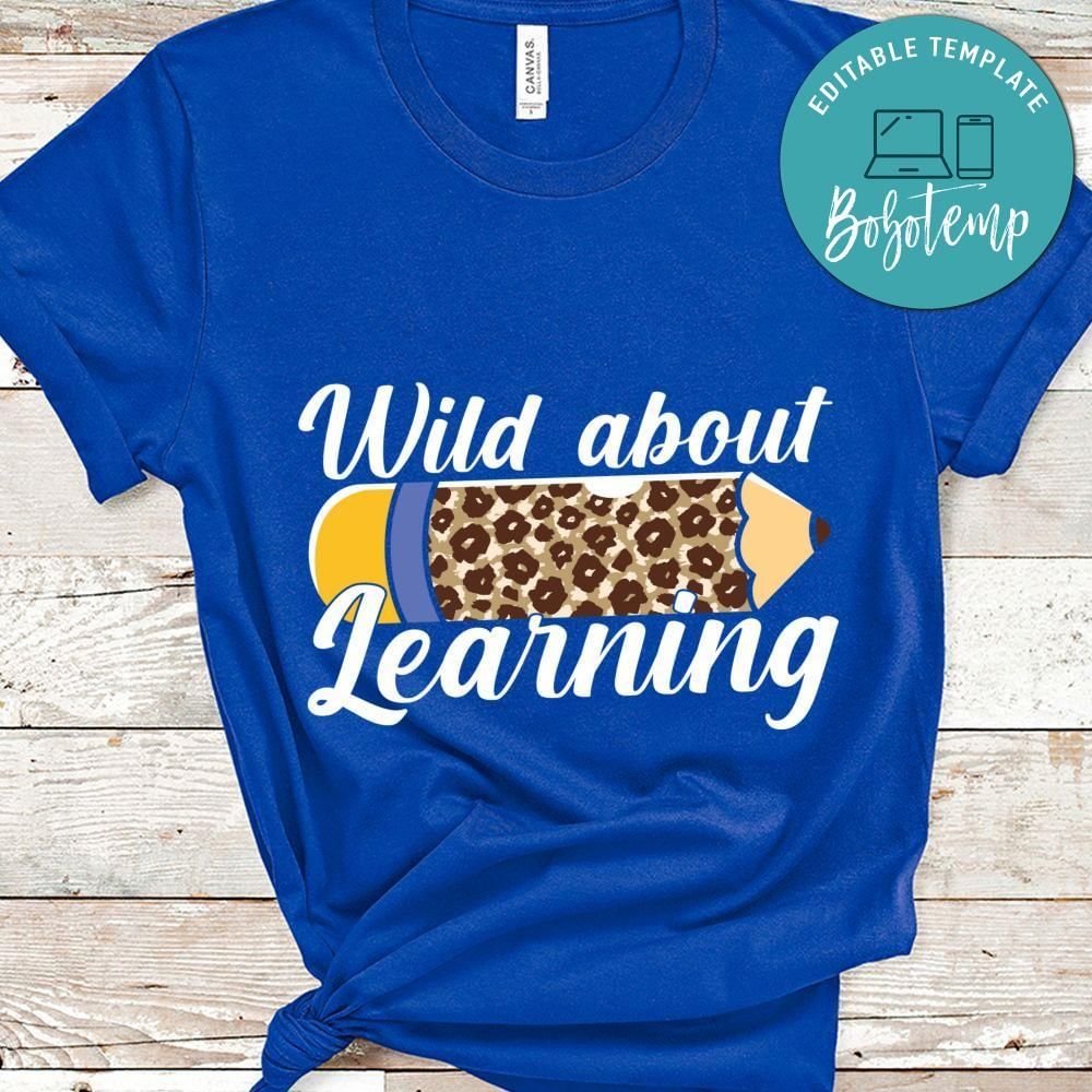 Wild about learning shirt