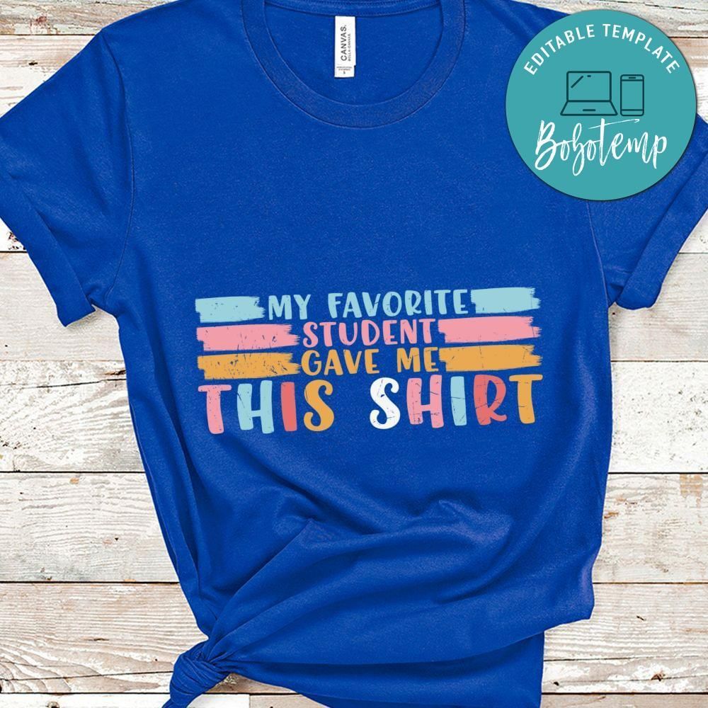 My favorite student gave me this shirt gift for teacher