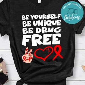 Be yourself be unique be drug Shirt